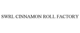 swrl cinnamon roll factory