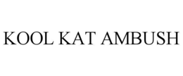 kool kat ambush