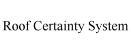 roof certainty system