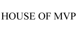 house of mvp