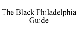 the black philadelphia guide