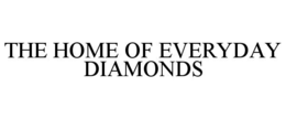 the home of everyday diamonds