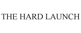 the hard launch