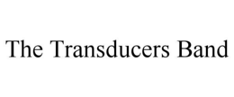 the transducers band