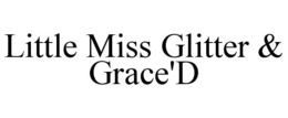 little miss glitter & grace'd