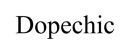 dopechic