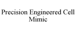 precision engineered cell mimic