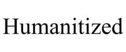 humanitized