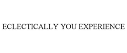 eclectically you experience