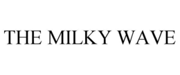 the milky wave