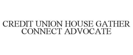credit union house gather connect advocate