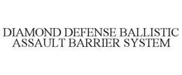 diamond defense ballistic assault barrier system