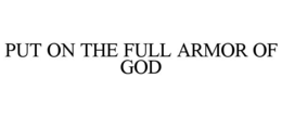 put on the full armor of god