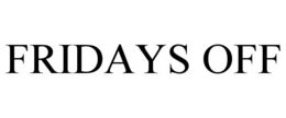 fridays off