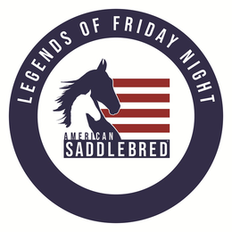 legends of friday night american saddlebred