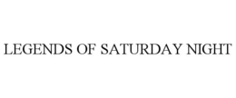 legends of saturday night