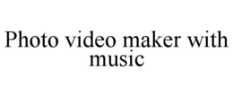 photo video maker with music
