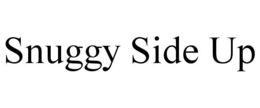 snuggy side up