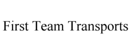 first team transports