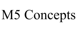 m5 concepts