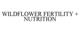 wildflower fertility + nutrition