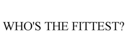 who's the fittest?