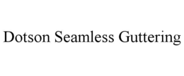 dotson seamless guttering