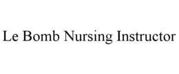 le bomb nursing instructor