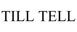 till tell