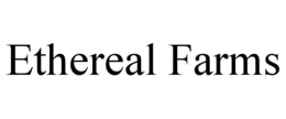 ethereal farms
