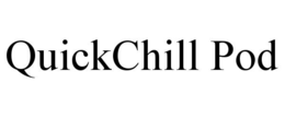 quickchill pod