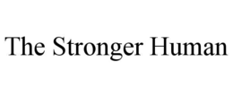 the stronger human