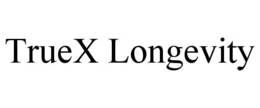 truex longevity
