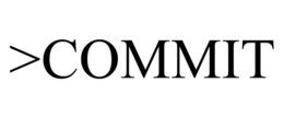 >commit