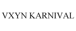 vxyn karnival