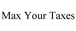 max your taxes