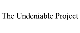 the undeniable project