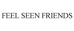 feel seen friends