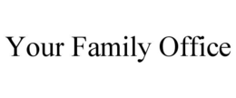 your family office