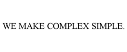 we make complex simple.
