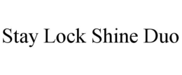 stay lock shine duo