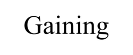 gaining