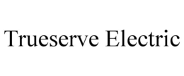 trueserve electric