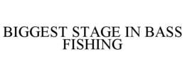 biggest stage in bass fishing
