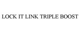 lock it link triple boost