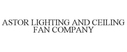 astor lighting and ceiling fan company