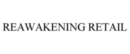 reawakening retail
