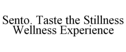 sento. taste the stillness wellness experience