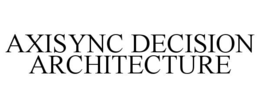 axisync decision architecture