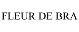 fleur de bra